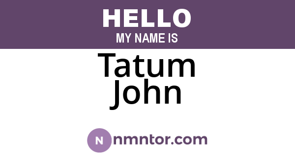 Tatum John