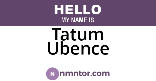 Tatum Ubence