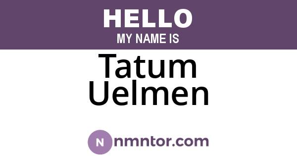 Tatum Uelmen