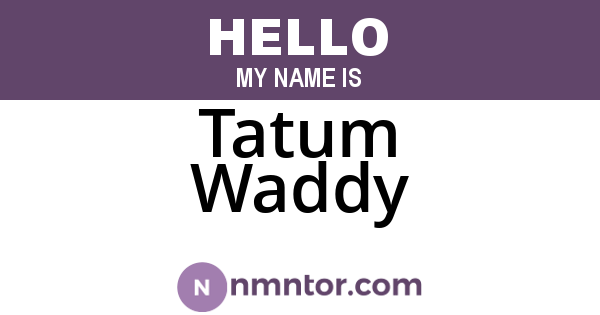 Tatum Waddy