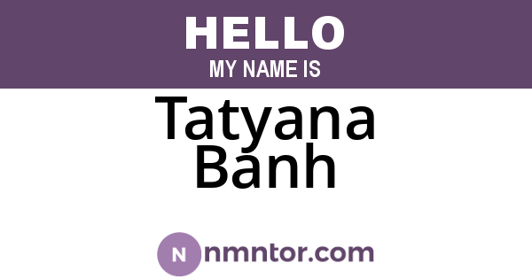 Tatyana Banh