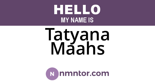 Tatyana Maahs