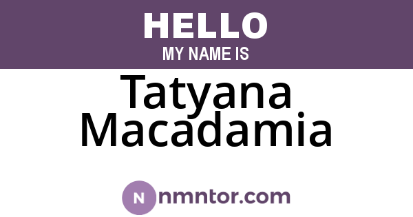 Tatyana Macadamia