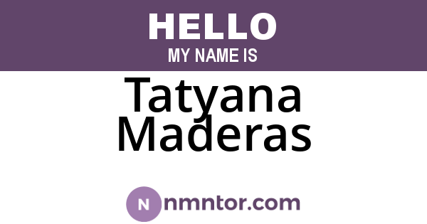 Tatyana Maderas