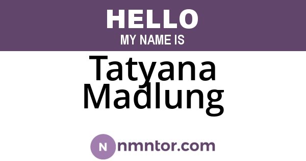 Tatyana Madlung