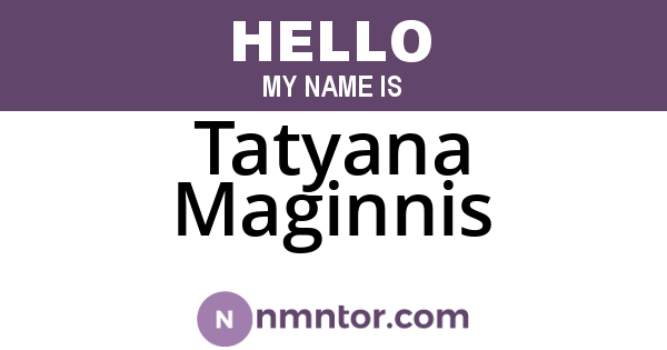 Tatyana Maginnis