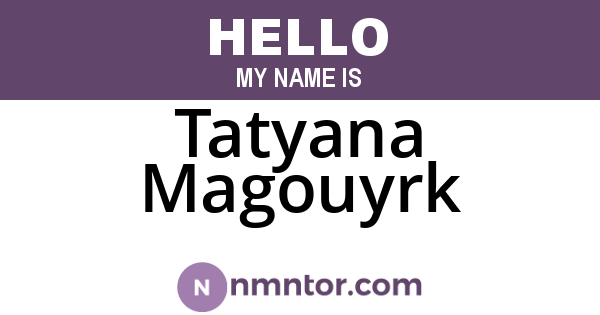 Tatyana Magouyrk