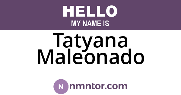 Tatyana Maleonado