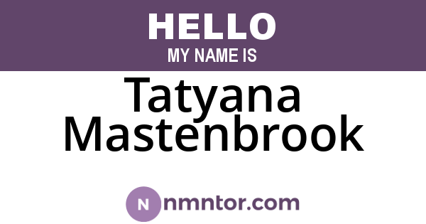 Tatyana Mastenbrook