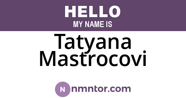 Tatyana Mastrocovi