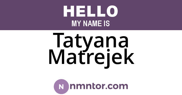 Tatyana Matrejek