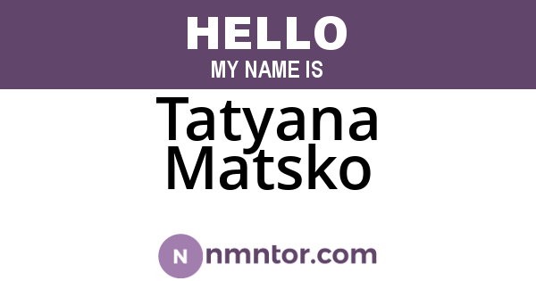 Tatyana Matsko