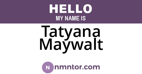 Tatyana Maywalt
