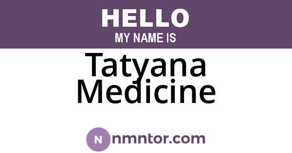 Tatyana Medicine