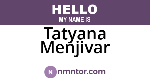 Tatyana Menjivar