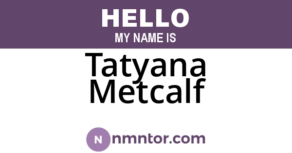 Tatyana Metcalf