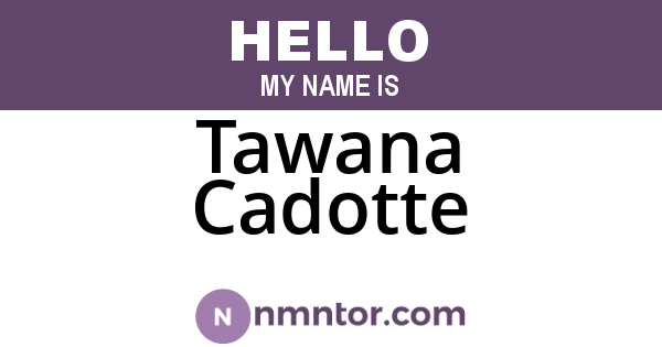Tawana Cadotte