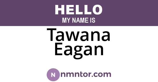 Tawana Eagan