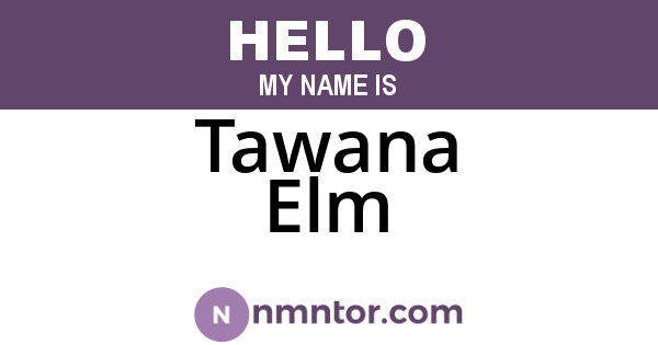 Tawana Elm
