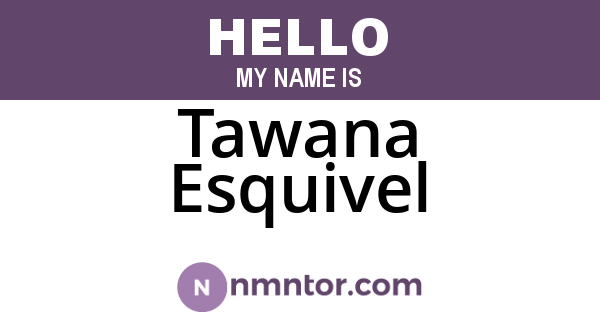 Tawana Esquivel