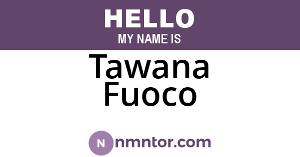 Tawana Fuoco