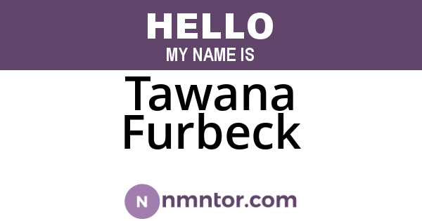 Tawana Furbeck