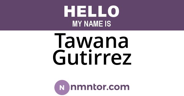 Tawana Gutirrez