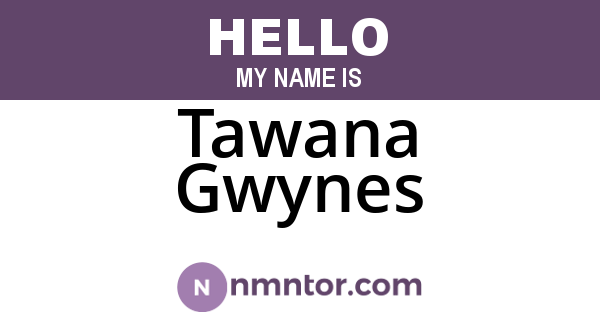 Tawana Gwynes