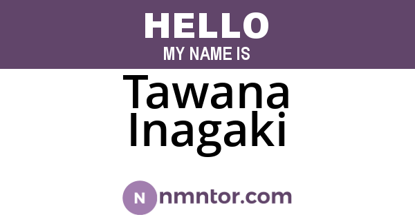 Tawana Inagaki