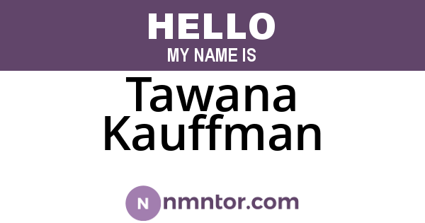 Tawana Kauffman