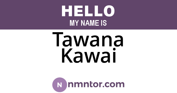 Tawana Kawai