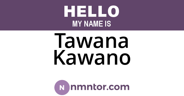 Tawana Kawano