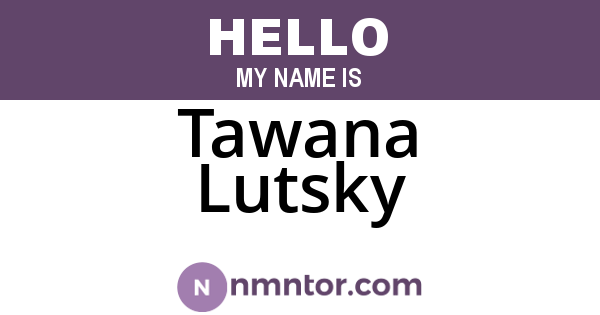 Tawana Lutsky