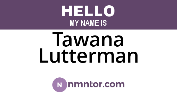 Tawana Lutterman