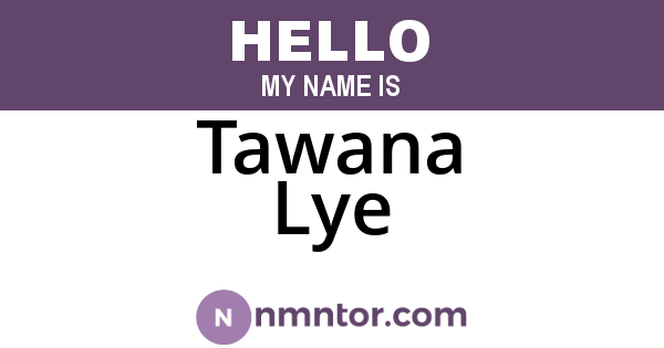 Tawana Lye