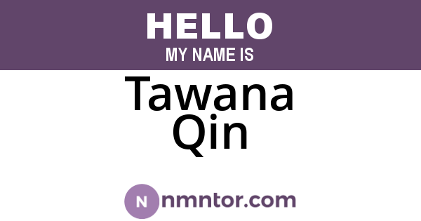 Tawana Qin