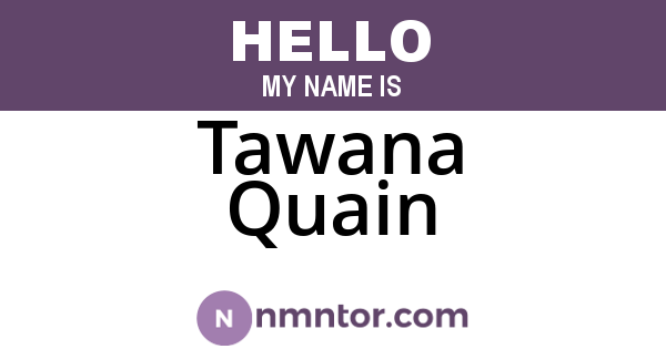 Tawana Quain