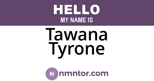 Tawana Tyrone