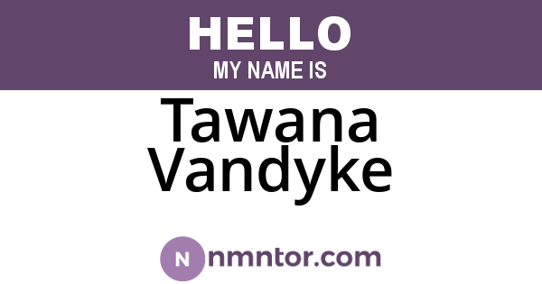 Tawana Vandyke