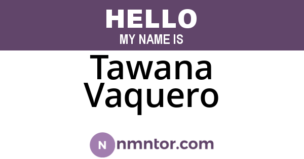 Tawana Vaquero