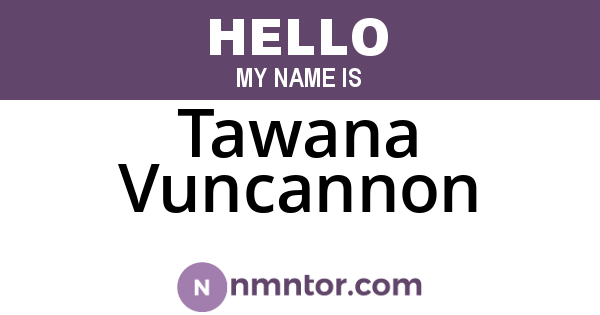 Tawana Vuncannon