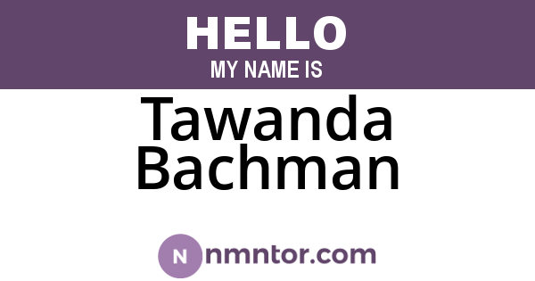 Tawanda Bachman