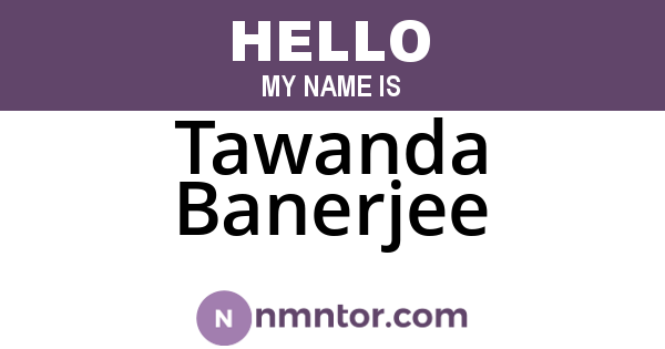 Tawanda Banerjee