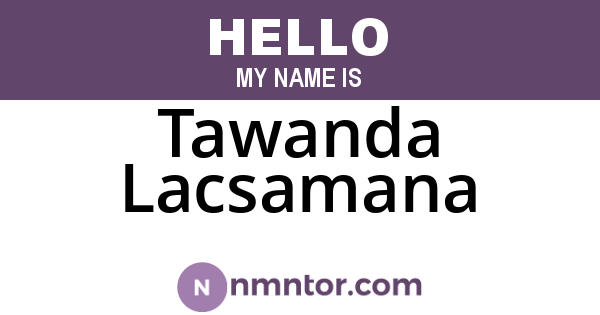 Tawanda Lacsamana