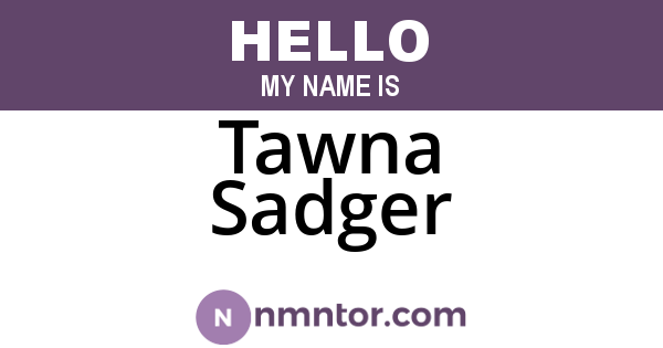 Tawna Sadger