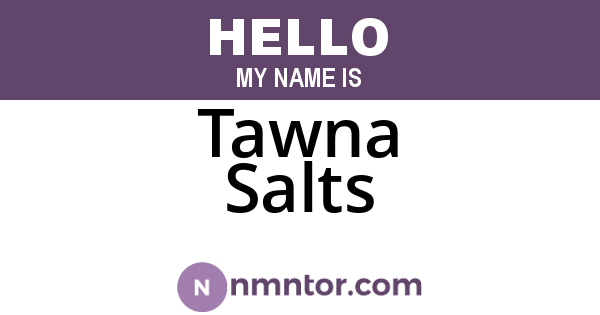 Tawna Salts