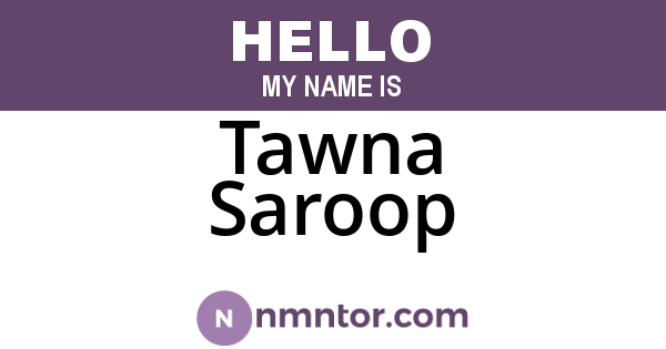 Tawna Saroop