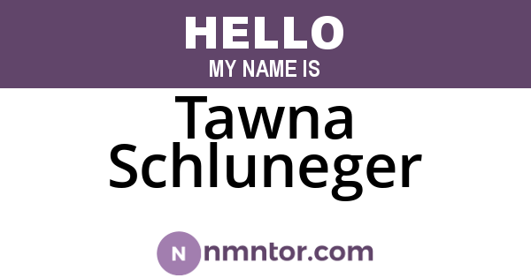Tawna Schluneger