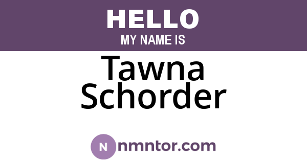 Tawna Schorder