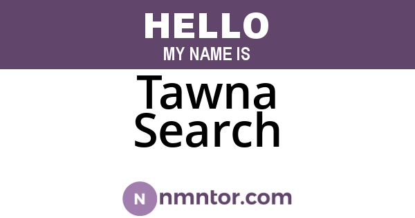 Tawna Search